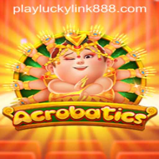 Exploring the Thrills of Acrobatics at LuckyLink888 Casino