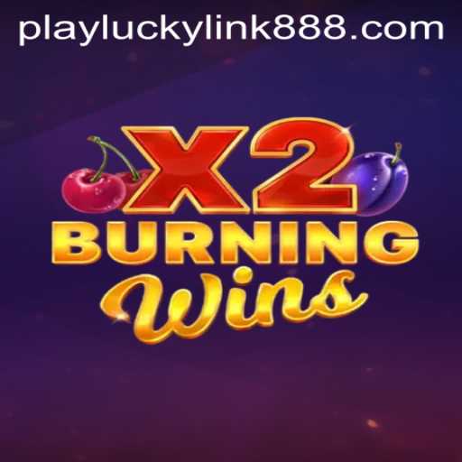 Unveiling BurningWinsX2: A Thrilling Addition to LuckyLink888 Casino