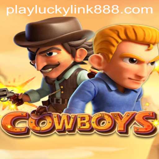 Explore the Thrills of COWBOYS at LuckyLink888 Casino