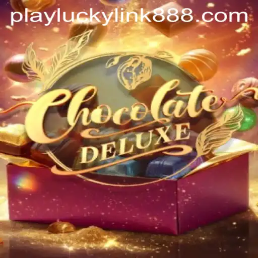 Exploring the Delicious World of ChocolateDeluxe at LuckyLink888 Casino