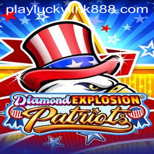 Unveiling DiamondExplosionPatriots: A Revolutionary Experience at LuckyLink888 Casino