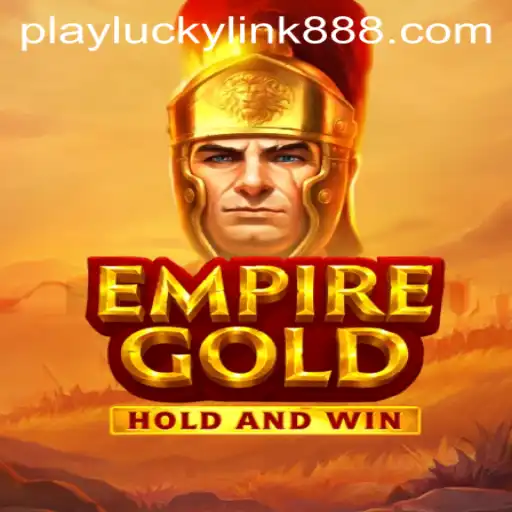 EmpireGold: A Stunning Innovation at LuckyLink888 Casino