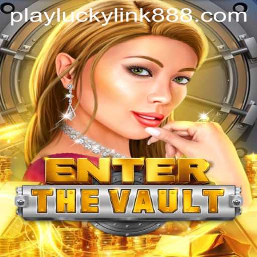 Unlock Adventure with EntertheVault at LuckyLink888 Casino