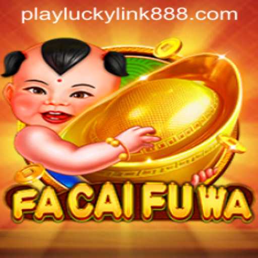 Exploring FaCaiFuWa at LuckyLink888 Casino