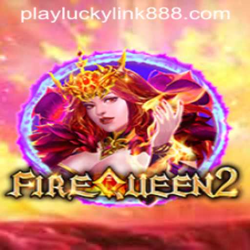 Exploring FireQueen2 at LuckyLink888 Casino