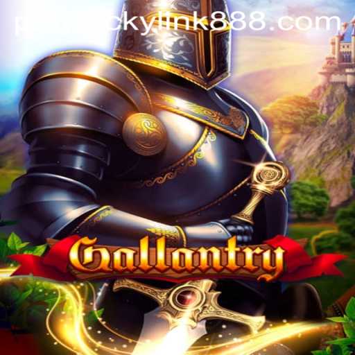 Gallantry: Dive into the Exciting World of LuckyLink888 Casino's Latest Game