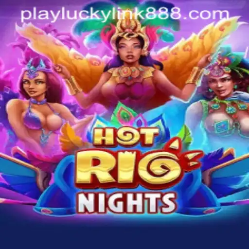 Experience the Excitement of HotRioNights at LuckyLink888 Casino