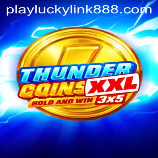 Unveiling ThunderCoinsXxl: A New Adventure in Gaming at LuckyLink888 Casino